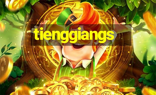 tienggiangs