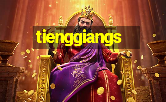 tienggiangs