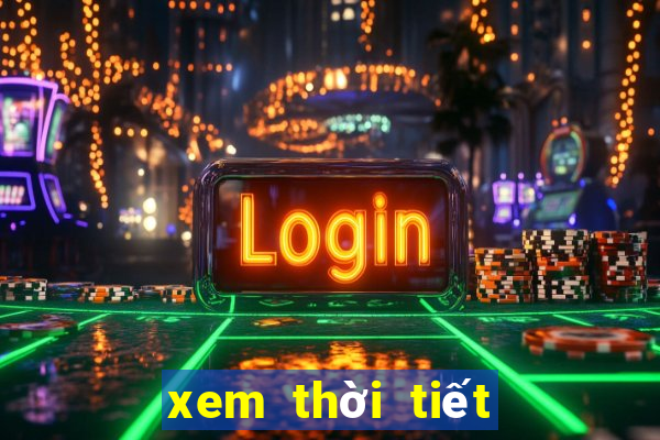 xem thời tiết ngày mai