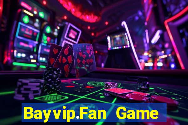 Bayvip.Fan Game Bài Live