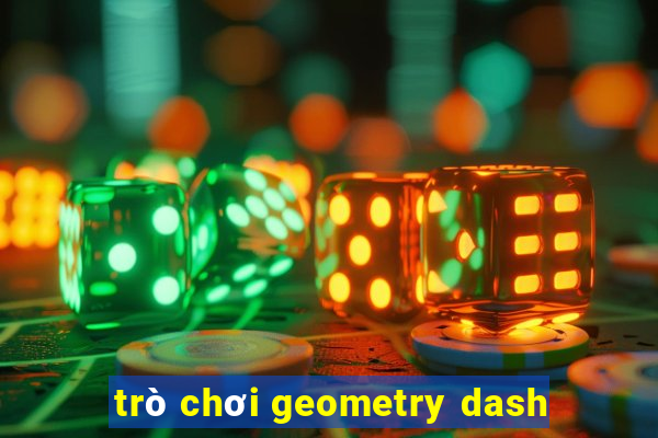 trò chơi geometry dash