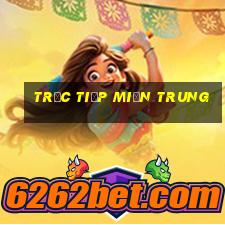 trực tiếp miền trung