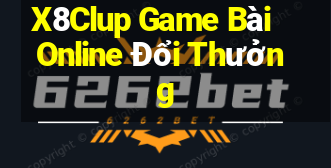 X8Clup Game Bài Online Đổi Thưởng