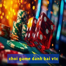 choi game danh bai vtc