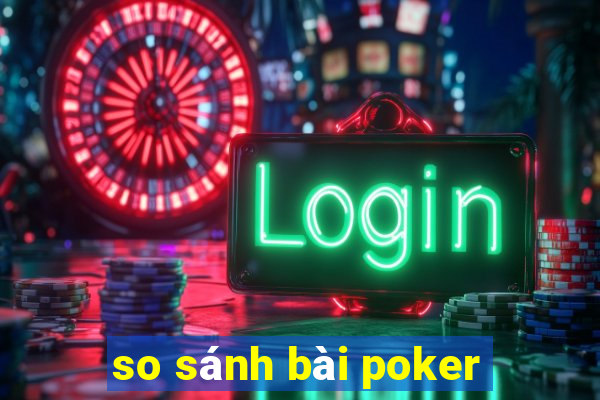 so sánh bài poker