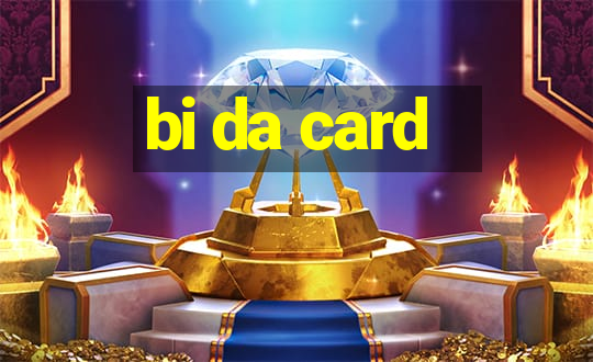 bi da card