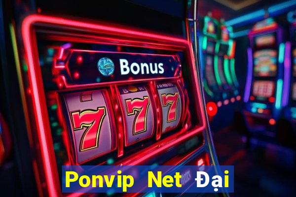 Ponvip Net Đại Lý Cấp 1 Game Bài