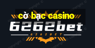 cờ bạc casino