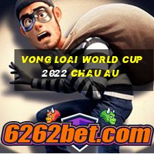 vong loai world cup 2022 chau au