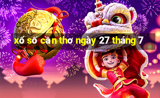 xổ số cần thơ ngày 27 tháng 7