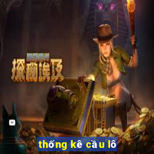 thống kê cầu lô