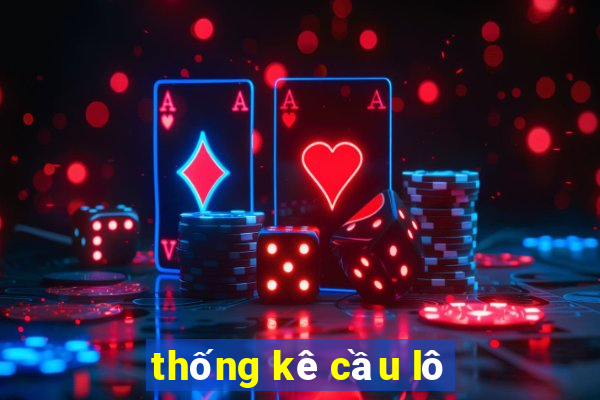 thống kê cầu lô