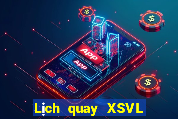 Lịch quay XSVL ngày 18