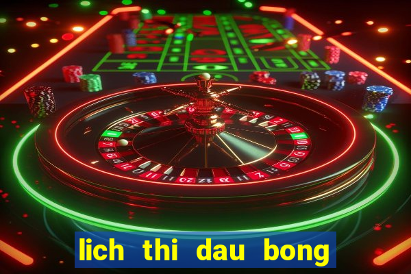 lich thi dau bong da keo nha cai