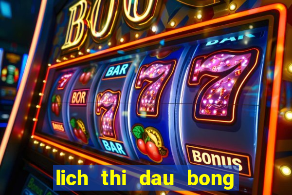 lich thi dau bong da keo nha cai