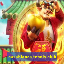 casablanca tennis club