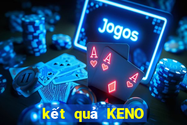 kết quả KENO ngày 8