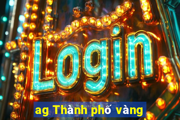 ag Thành phố vàng