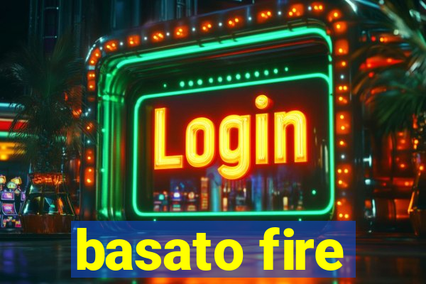 basato fire