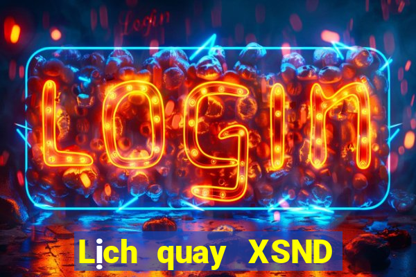 Lịch quay XSND ngày 29