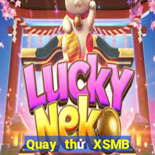 Quay thử XSMB Chủ Nhật