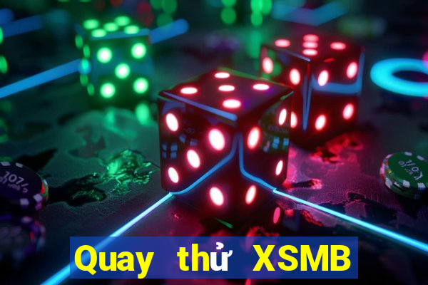 Quay thử XSMB Chủ Nhật