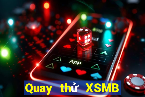 Quay thử XSMB Chủ Nhật