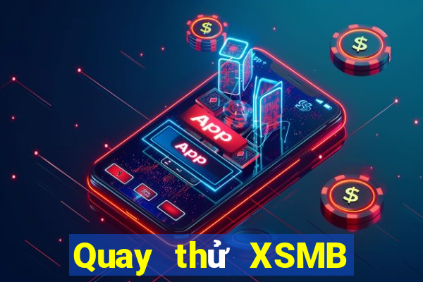 Quay thử XSMB Chủ Nhật