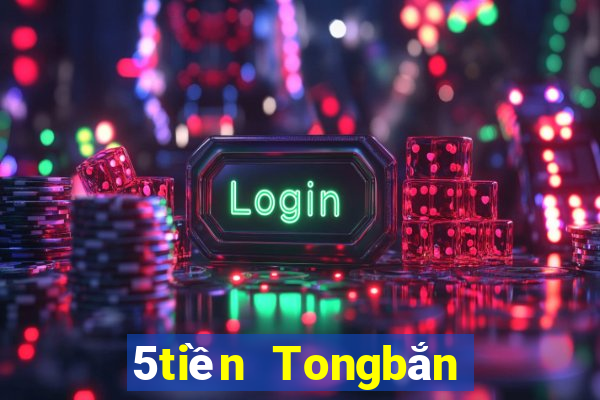 5tiền Tongbắn trứng Ngu Ngu