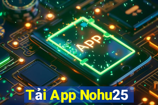 Tải App Nohu25