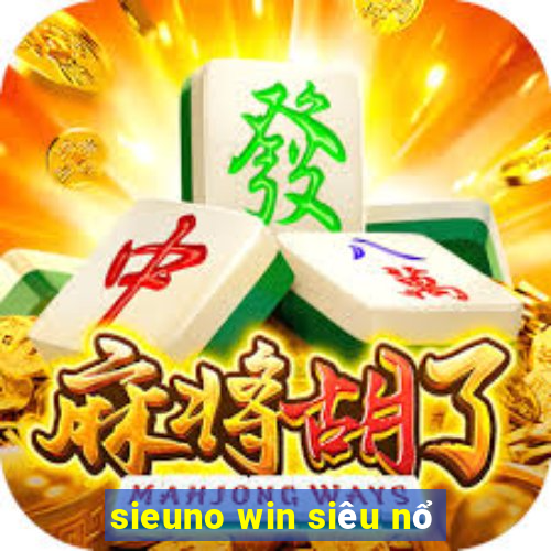 sieuno win siêu nổ