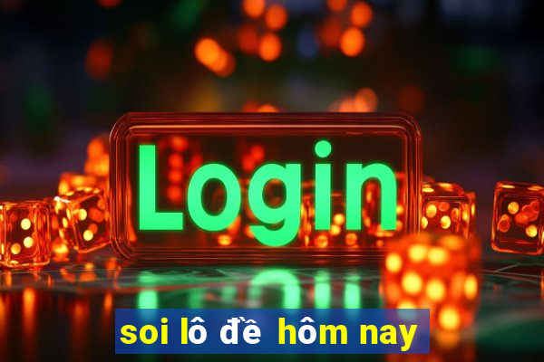 soi lô đề hôm nay