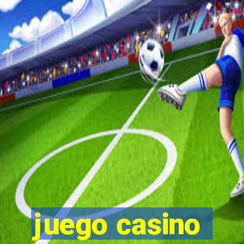 juego casino