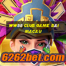 Ww88 Club Game Bài Macau