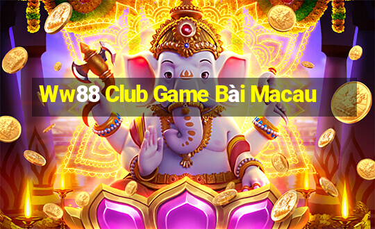 Ww88 Club Game Bài Macau