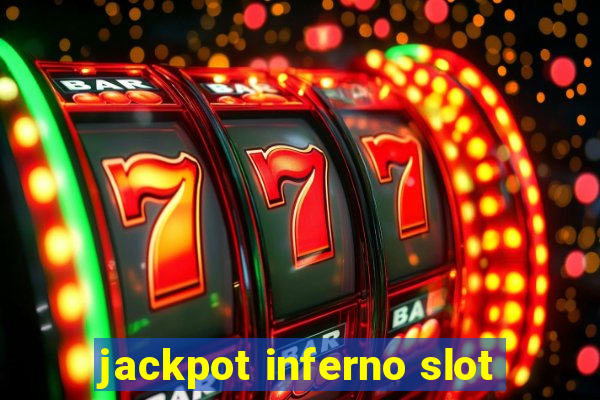 jackpot inferno slot