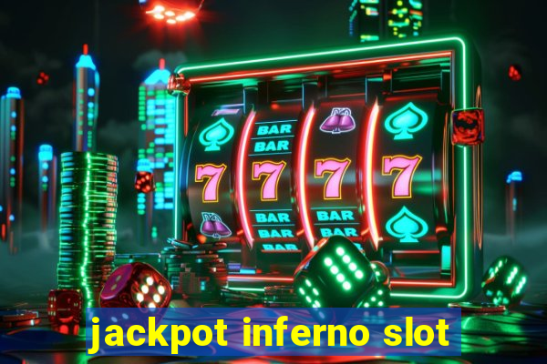 jackpot inferno slot