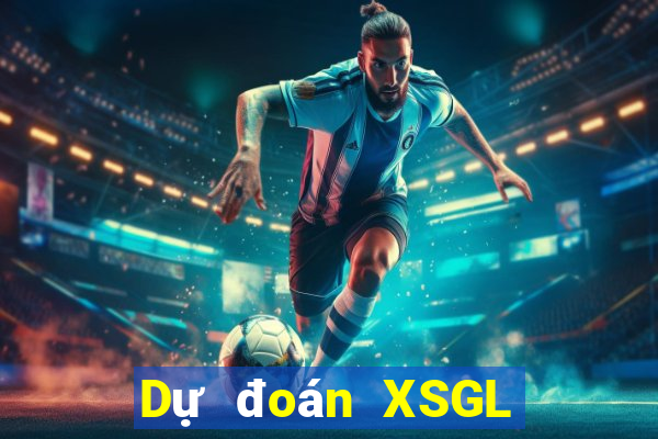 Dự đoán XSGL ngày 14