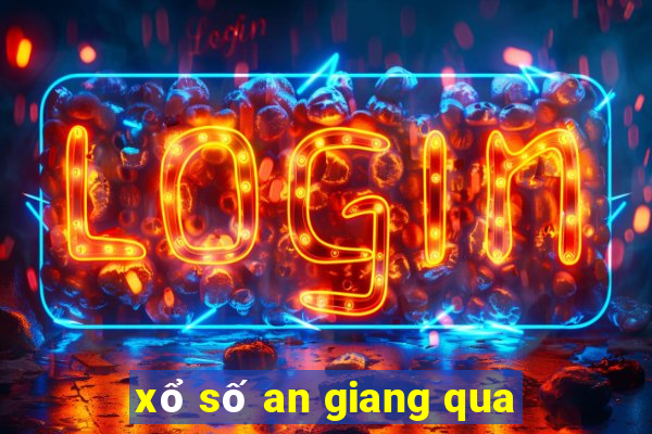 xổ số an giang qua