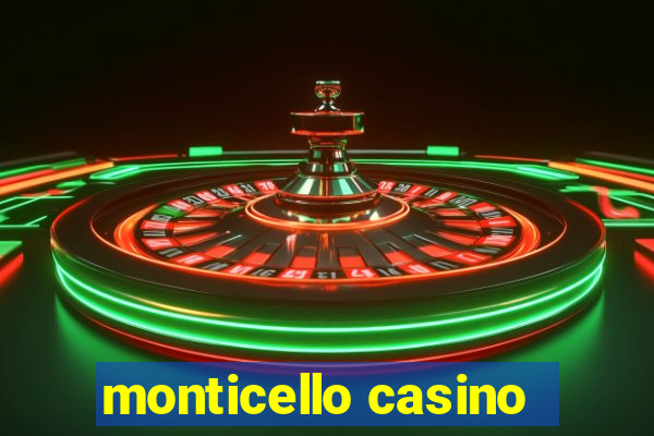 monticello casino