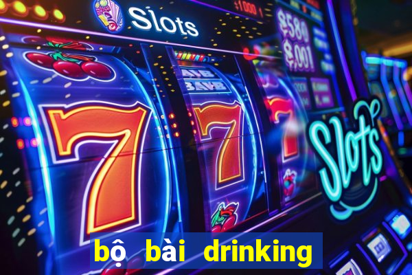 bộ bài drinking game ướt at