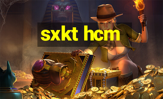 sxkt hcm