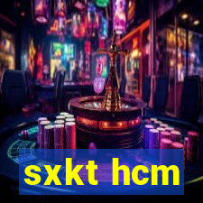 sxkt hcm