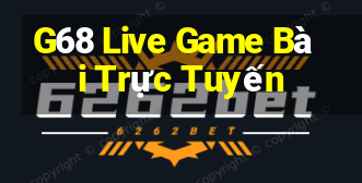 G68 Live Game Bài Trực Tuyến