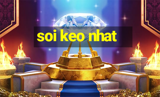 soi keo nhat