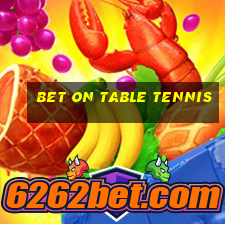 bet on table tennis