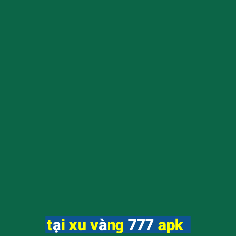 tại xu vàng 777 apk