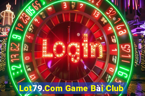 Lot79.Com Game Bài Club