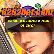 game da bong 2 nguoi choi