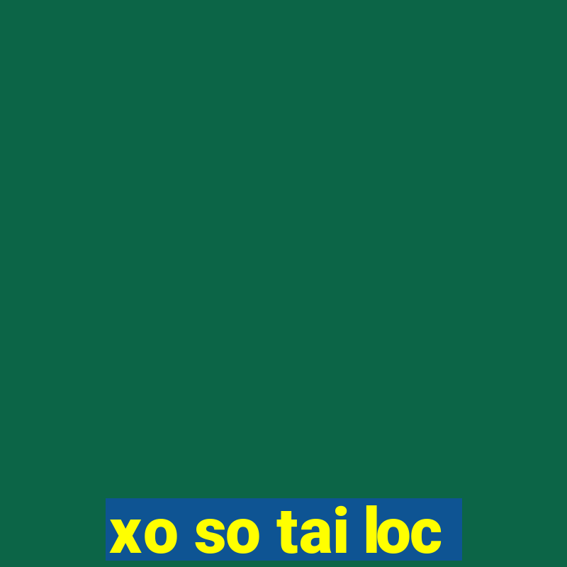 xo so tai loc